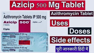 How To Use Azicip 500 Mg Tablet Uses,Dose,Side effects Full Review In Hindi