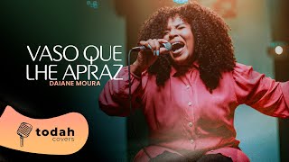 Daiane Moura | Vaso Que Lhe Apraz [Cover Larissa Pires]