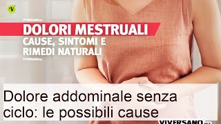 Dolore addominale senza ciclo: le possibili cause