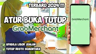 CARA ATUR BUKA TUTUP SELAMA LIBUR JUALAN DI APLIKASI GRABMERCHANT TERBARU 2024