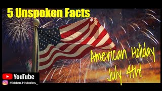 Hidden Histories| 5 Unspoken Facts About July 4 (1776)