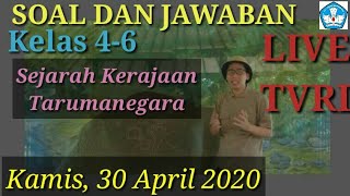 Soal dan Jawaban Live TVRI 30 April 2020 kelas 4-6 Sejarah Kerajaan Tarumanegara