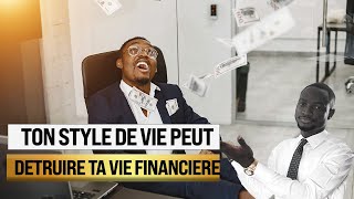 Le Probleme c'est le Style de Vie que tu as !