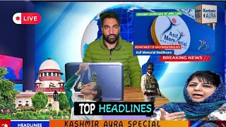 From Politics to Local Stories – 'Kashmir Aura Special' sums up the Top 15 Headlines