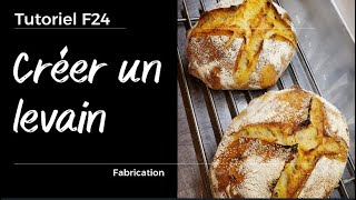 F24 Comment fabriquer un levain