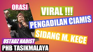 VIRAL !!! USTADZ HADIST ORASI CETAR DI DEPAN PN CIAMIS - SIDANG M KECE