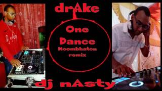 Drake - One dance (Moombhaton remix) x dj nasty