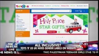 All Inclusive - Toys 'R' Us US UK Nixes Gender Labels On Website - P.C. Police - Fox & Friends