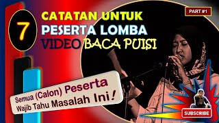 7 CATATAN UNTUK PESERTA LOMBA VIDEO BACA PUISI || PART #1