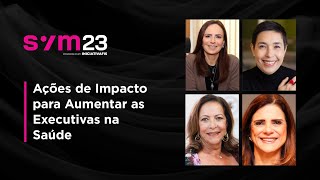 Ações de Impacto para Aumentar as Executivas na Saúde | FISWeek23