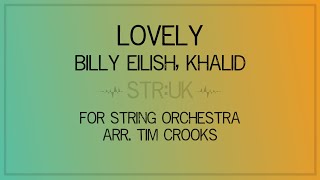 Lovely (Billy Eilish) PIANO ACCOMPANIMENT for String Orchestra by Tim Crooks STR:UK Strings