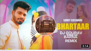 BharTaar Sumit Goswami Remix DJ GOURAV BARNA