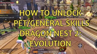 How To Unlock Pet Skills General Skills | Tutorial | Dragon Nest 2: Evolution