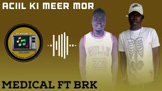 Medikal Ft. BRK - Aciil ki meer mor ( New Song )