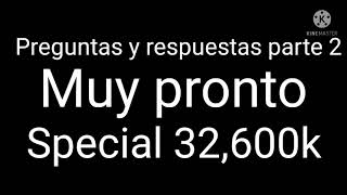 Muy pronto special 32,600 subs