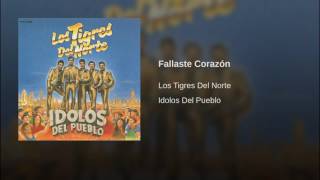 Fallaste Corazón Los Tigres Del Norte