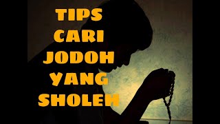 TIPS CARI JODOH | YANG SHOLEH