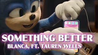 Something Better - Blanca, ft. Tauren Wells || AMV || Sonic The Hedgehog