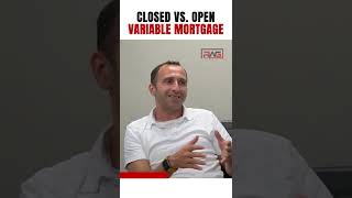 💰Closed Vs. Open Variable Mortgage Rates? Which would you rather?