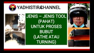 PENGENALAN  JENIS-JENIS TOOL (PAHAT)  PROSES BUBUT /LATHE