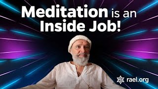 Maitreya Rael: Meditation: It's an Inside Job ! (76-07-09)