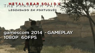 MGSV The Phantom Pain - [60 FPS] - Gamescom 2014 Gameplay Demo