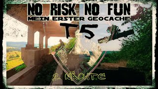 no risk no fun - Mein erster Geocache. T5