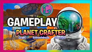 JOGO DE SOBREVIVENCIA INTERPLANETÁRIA - GAMEPLAY THE PLANET CRAFTER #planetcrafter #keymailer