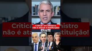 Criticar um Ministro não é atacar uma instituição!