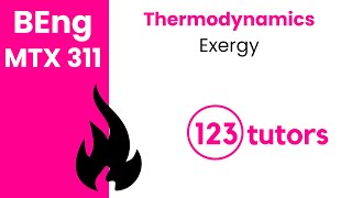 Thermodynamics | MTX 311 | 23. Exergy by 123tutors