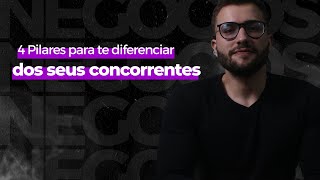 4 Pilares para você se diferenciar dos seus concorrentes