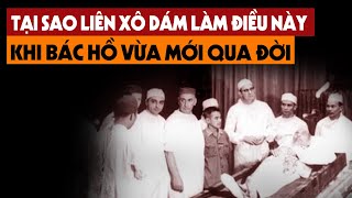 Ít Ai Biết Khi Bác Hồ Vừa Qua Đời, Lãnh Đạo Liên Xô Lại Dám Làm Những Điều Này, Sự Thật Lịch Sử VN