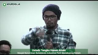 Ustadz Hanan Attaki | Mukakuning Batam (Part 2)