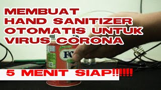 Cara Membuat Hand Sanitizer Otomatis Untuk Virus Corona