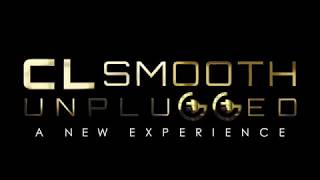 CL Smooth - Unplugged: "A New Experience" Official Trailer