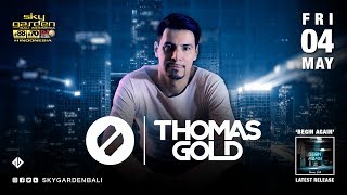 THOMAS GOLD - Sky Garden Bali Int. DJ Series - May 4th, 2018