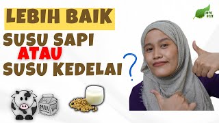 SUSU SAPI ATAU KEDELAI, MANA YANG LEBIH SEHAT? WHICH TYPE OF MILK IS BEST FOR YOU ? FADHILA OFFICIAL