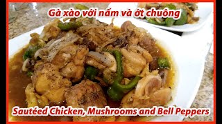 Sautéed Chicken with Mushrooms and Bell Peppers |  Gà xào với nấm và ớt chuông - 297