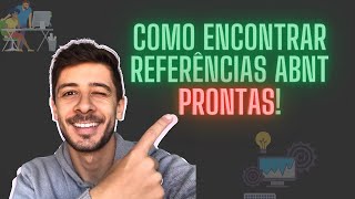 Como/onde Encontrar Referências Prontas Segundo a ABNT - Tutorial