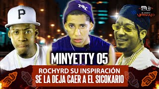 MINYETTY 05: ROCHYRD FUE SU INSPIRACIÓN, SE LA DEJA CAER A EL SICOKARIO (ENTREVISTA)