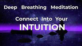 Deep Breathing Meditation for Trusting Your Intuition