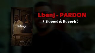 Lbenj-pardon (slowed & reverb)