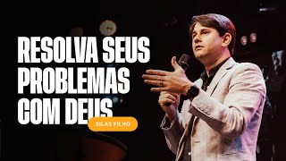 Aprenda a contar seus problemas para quem pode resolver. | Silas Filho