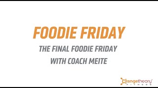 The Final Foodie Friday with Coach Meite | Orangetheory Fitness Nottingham