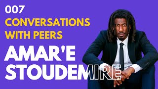 What are the Conversations with Peers? 007 - Amar'e Stoudemire