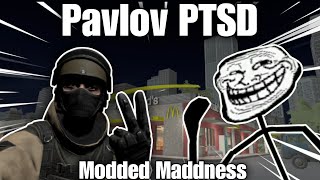 Pavlov PTSD: Modded Madness