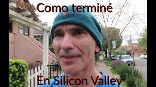 Como terminé en el Silicon Valley, California