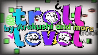 [MAYMORY] troll level by Arekushi and more | Geometry Dash 2.2