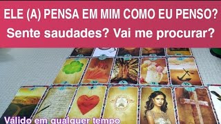 Ele (a) pensa em mim como eu penso? Sente saudades? Vai me procurar?