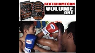 The Keatkhamtorn Muay Thai Series Part 1